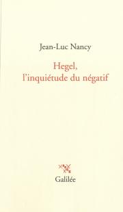 Hegel, l'inquitude du ngatif